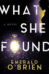 What She Found: A Psychological Thriller