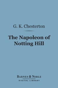 Napoleon of Notting Hill (Barnes & Noble Digital Library)