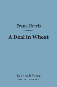 Deal in Wheat (Barnes & Noble Digital Library)