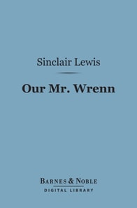 Our Mr. Wrenn (Barnes & Noble Digital Library)