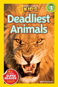 Deadliest Animals (National Geographic Kids Readers, Level 3)