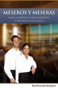 Meseros y Meseras: Una guia de capacitacion completa