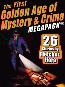 First Golden Age of Mystery & Crime MEGAPACK (R): Fletcher Flora
