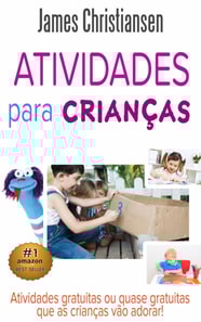 Atividades para Crianças: Atividades gratuitas ou quase gratuitas que as crianças vão adorar!