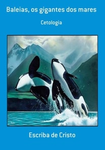 BALEIAS - OS GIGANTES DOS MARES