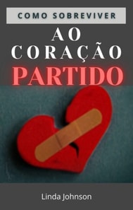 Como sobreviver ao coração partido