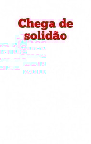Chega de solidão
