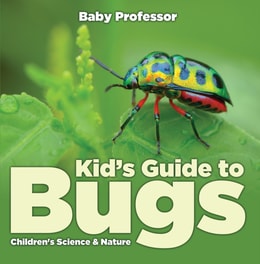 Kid's Guide to Bugs - Children's Science & Nature