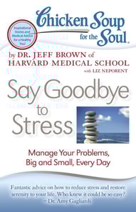Chicken Soup for the Soul: Say Goodbye to Stress