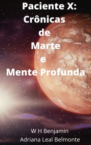 Paciente X: Crônicas de Marte e Mente Profunda