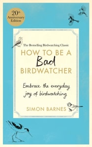 How to Be a Bad Birdwatcher