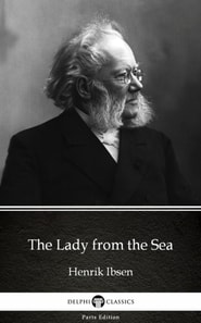 Lady from the Sea by Henrik Ibsen - Delphi Classics (Illustrated)