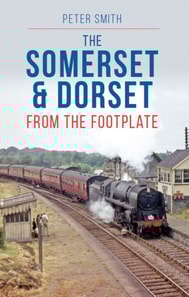 Somerset & Dorset from The Footplate Reprint