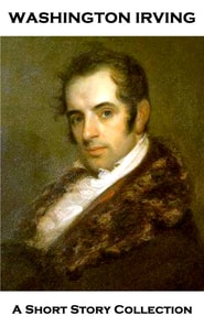 Washington Irving - A Short Story Collection