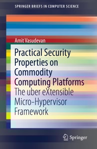 Practical Security Properties on Commodity Computing Platforms