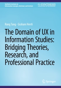 Domain of UX in Information Studies: Bridging Theories, Research, and Professional Practice