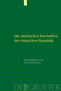 Die metrischen Inschriften der römischen Republik
