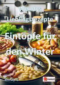 Wendys Lieblingsrezepte - Eintopfe fur den Winter