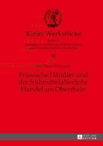 Friesische Haendler und der fruehmittelalterliche Handel am Oberrhein