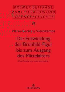 Die Entwicklung der Bruenhild-Figur bis zum Ausgang des Mittalters