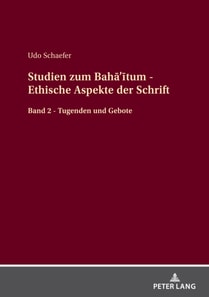 Studien zum Bahā’ītum - Ethische Aspekte der Schrift