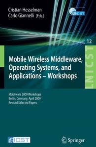 Mobile Wireless Middleware, Operating Systems and Applications - Workshops