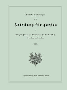 Amtliche Mitteilungen aus der Abteilung für Forsten des Königlich Preußischen Ministeriums für Landwirtschaft, Domänen und Forsten