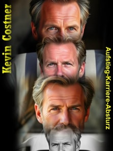 Kevin Costner - Aufstieg-Karriere-Absturz