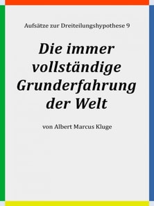 Die immer vollständige Grunderfahrung der Welt