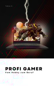 Profi Gamer - vom Hobby zum Beruf