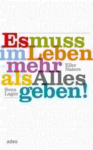 Es muss im Leben mehr als Alles geben!