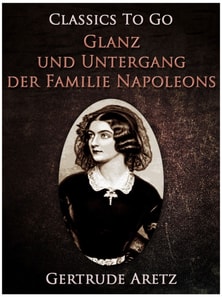 Glanz und Untergang der Familie Napoleons