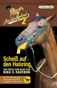 Arschlochpferd 2 - Scheiß auf den Halsring