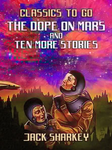 Dope on Mars and ten more stories