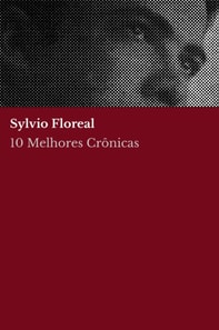 10 Melhores Crônicas - Sylvio Floreal