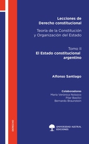 Lecciones de Derecho constitucional. Teoría de la Constitución y Organización del Estado. Tomo II