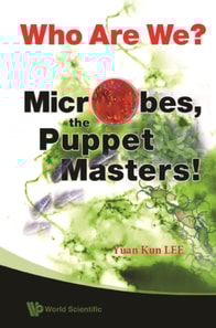 Who Are We? Microbes The Puppet Masters!