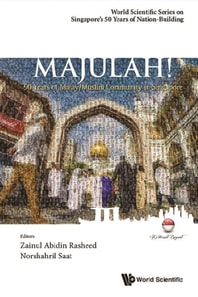 Majulah!: 50 Years Of Malay/muslim Community In Singapore
