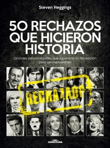 50 RECHAZOS QUE HICIERON HISTORIA