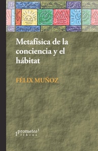 Metafísica de la conciencia y el hábitat