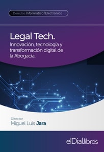 Legal Tech. Innovación, tecnología y transformación digital de la Abogacía