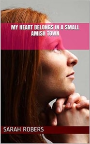 My Heart Belongs In A Small Amish Town