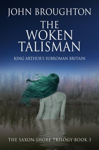 Woken Talisman: King Arthur's Subroman Britain