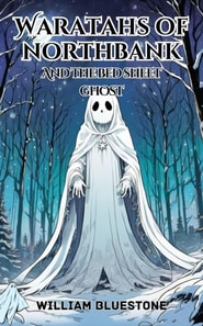 Waratahs of North Bank; And The Bed Sheet Ghost