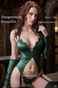 Dangerously Beautiful - Book 1: The Fighting Courtesan