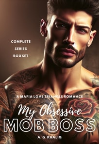 My Obsessive Mob Boss Complete Series Boxset: A Mafia Love Triangle Romance