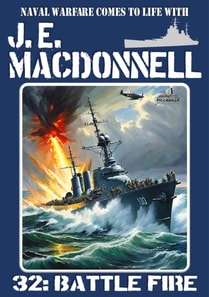 Battle Fire (A World War 2 Naval Adventure)