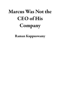Marcus Was Not the CEO of His Company