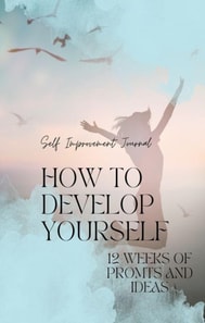 Self Improvement Journal - How to develop yourself