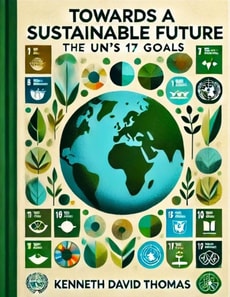Towards a Sustainable Future: The UN's 17 Goals